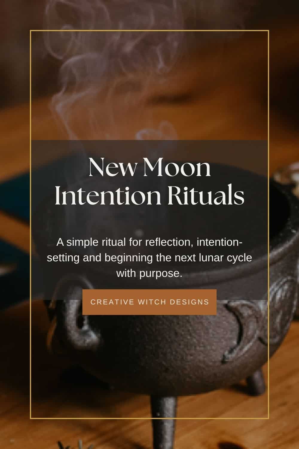 New Moon Intention Rituals New Moon Intention Rituals. Blog graphic featuring a smoking ritual cauldron, introducing reflection and intention-setting practices for the lunar cycle.