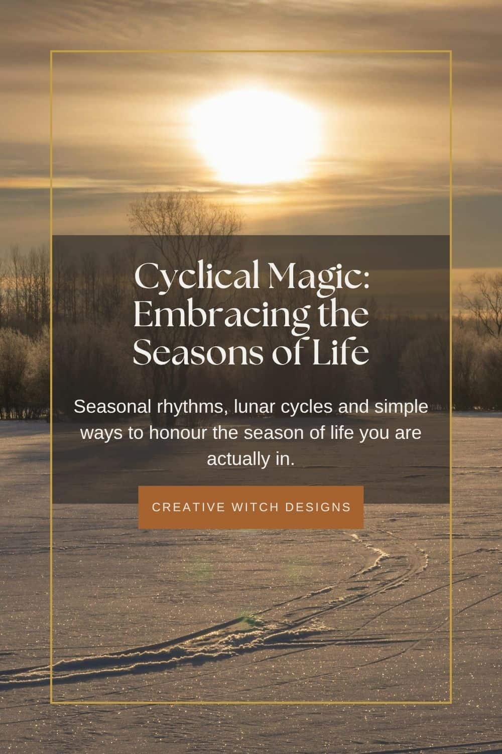 Cyclical Magic: Embracing the Seasons of Life. Blog graphic with a winter sunrise, exploring seasonal rhythms and lunar cycles.