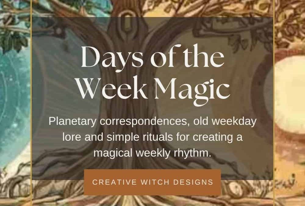 Days of the Week Magic: Planetary Correspondences, Folklore & Everyday Rituals