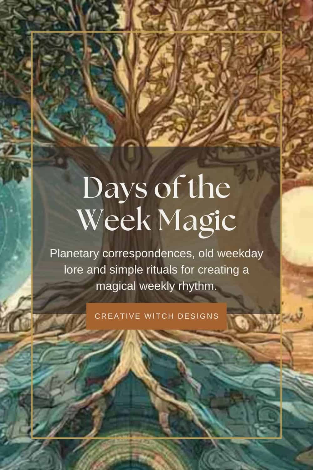 Days of the Week Magic. Blog graphic featuring an illustrated tree, exploring planetary correspondences, weekday folklore and simple magical rituals.