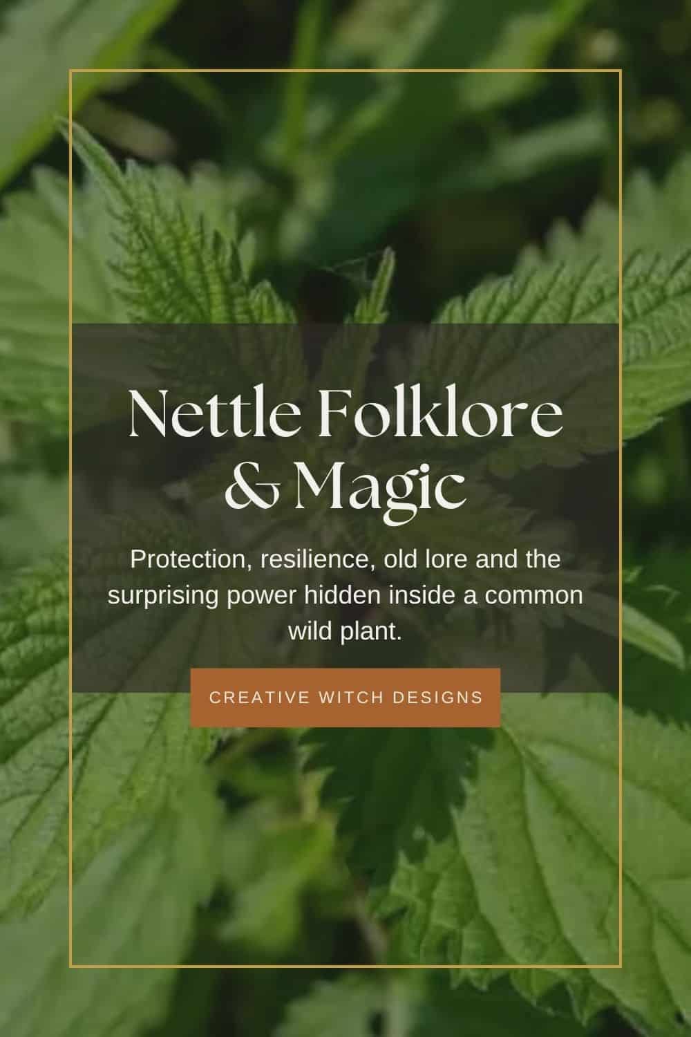 Nettle Folklore & Magic Nettle Folklore & Magic blog graphic featuring green stinging nettle leaves, exploring traditional plant folklore, protection symbolism and herbal magic.