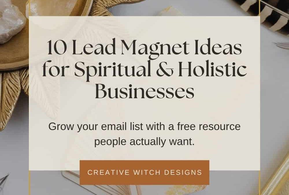 10 Lead Magnet Ideas for Spiritual and Holistic Businesses