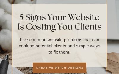 5 Signs Your Website Is Costing You Clients (& How to Fix It)