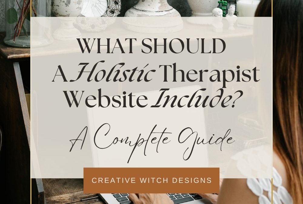 What Should a Holistic Therapist Website Include? A Complete Guide