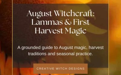 August Witchcraft: Lammas, Correspondences, Rituals & First Harvest Magic