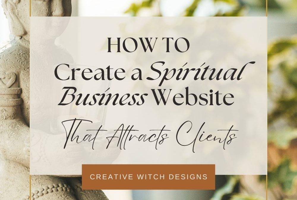 How to Create a Spiritual Business Website That Actually Attracts Clients
