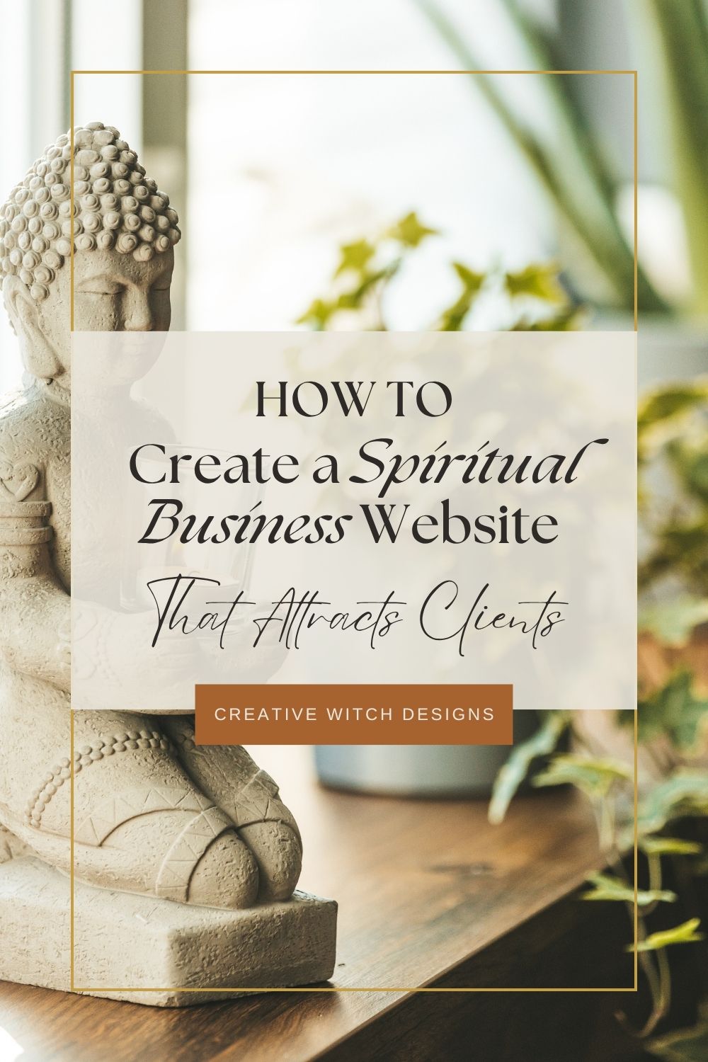 How to create a spiritual business website How to Create a Spiritual Business Website That Attracts Clients. Blog graphic featuring a Buddha statue and greenery, exploring website design for spiritual entrepreneurs.