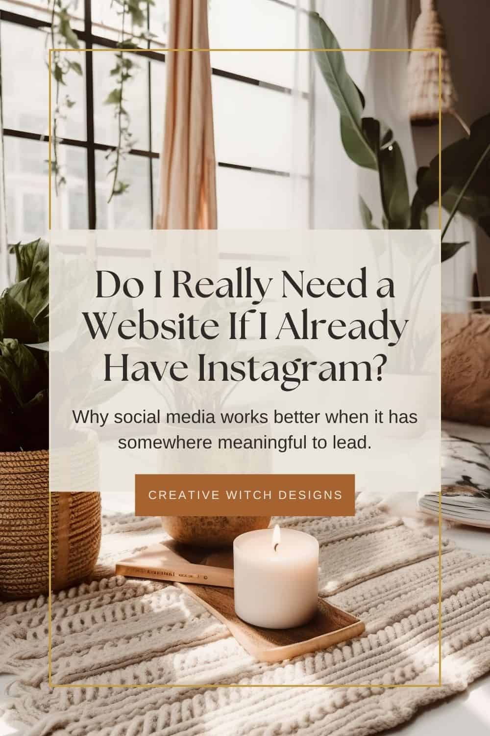 Do I Need a Website If I Already Have Instagram Do I Really Need a Website If I Already Have Instagram? Blog graphic featuring a calming interior, exploring the benefits of a business website alongside social media.