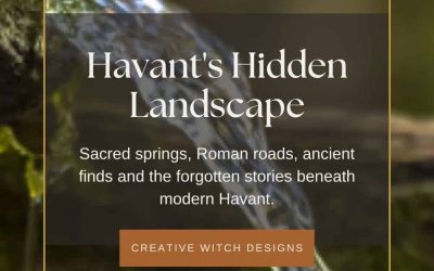 Havant’s Hidden Landscape: Sacred Springs, Roman Roads & the Old Paths Beneath Our Feet