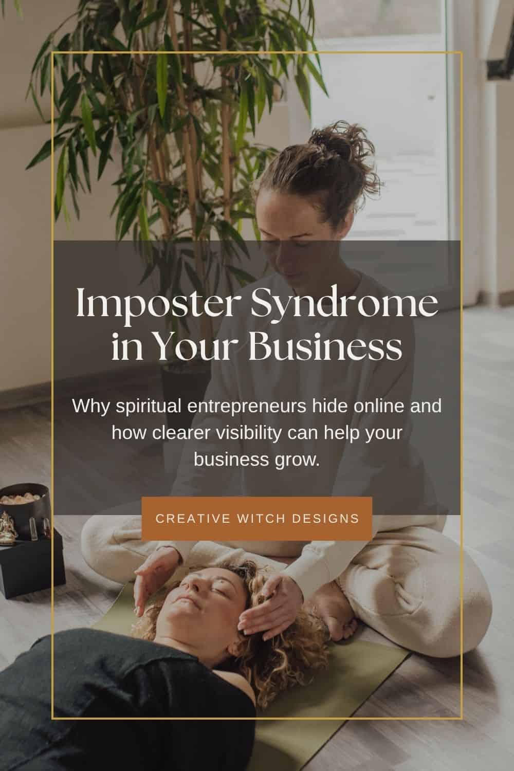 Imposter Syndrome in Your Business Imposter Syndrome in Your Business blog graphic featuring a holistic practitioner working with a client, exploring confidence and online visibility for spiritual entrepreneurs.