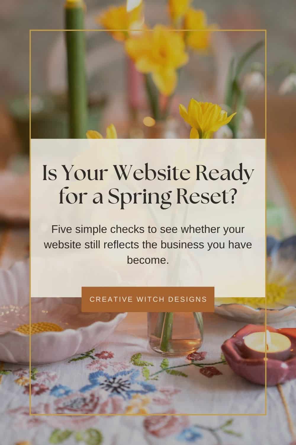 Is Your Website Ready for a Spring Reset Is Your Website Ready for a Spring Reset? Blog graphic featuring spring daffodils and five checks for refreshing an outdated business website.
