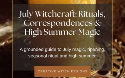 July Witchcraft: Correspondences, Rituals & High Summer Magic