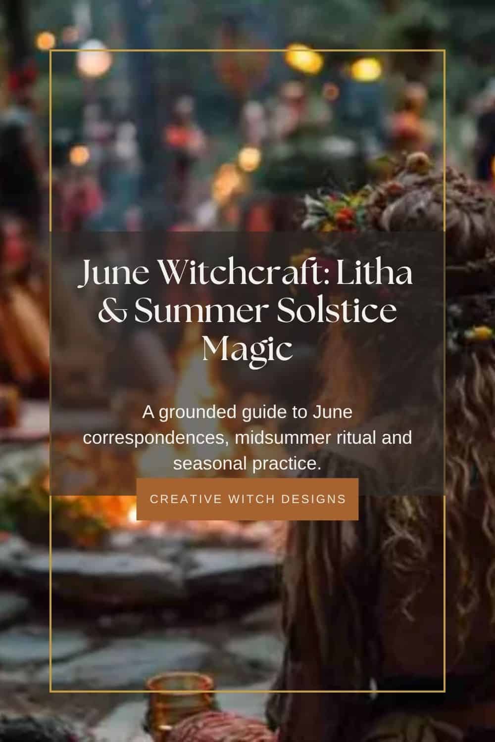 June Witchcraft Litha & Summer Solstice Magic June Witchcraft: Litha & Summer Solstice Magic. Blog graphic featuring an atmospheric seasonal gathering, exploring Midsummer celebrations, Litha rituals and traditional summer folklore.