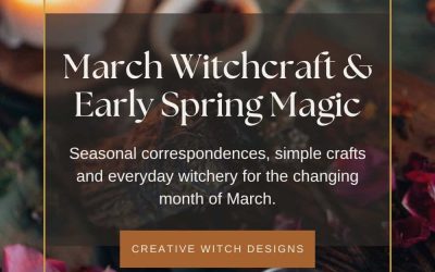 March Witchcraft: Correspondences, Crafts & Early Spring Magic