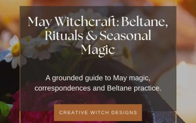May Witchcraft: Beltane, Correspondences, Rituals & Seasonal Magic