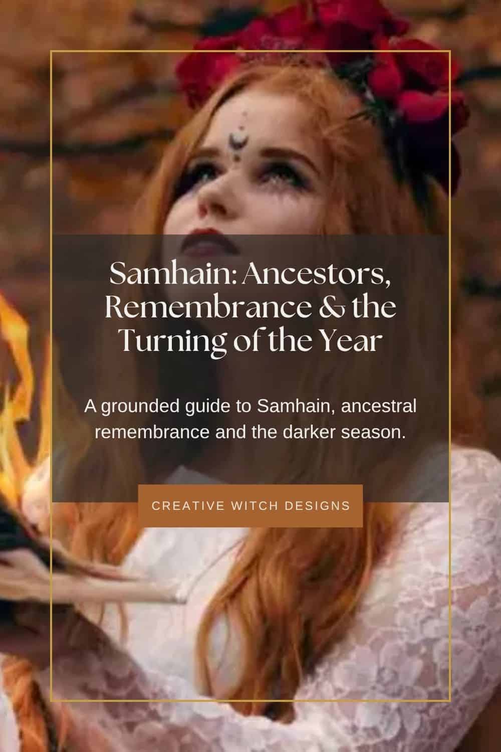 Samhain: Ancestors, Remembrance & the Turning of the Year. Blog graphic featuring a woman with a floral headpiece beside firelight, exploring ancestral remembrance and Samhain traditions.