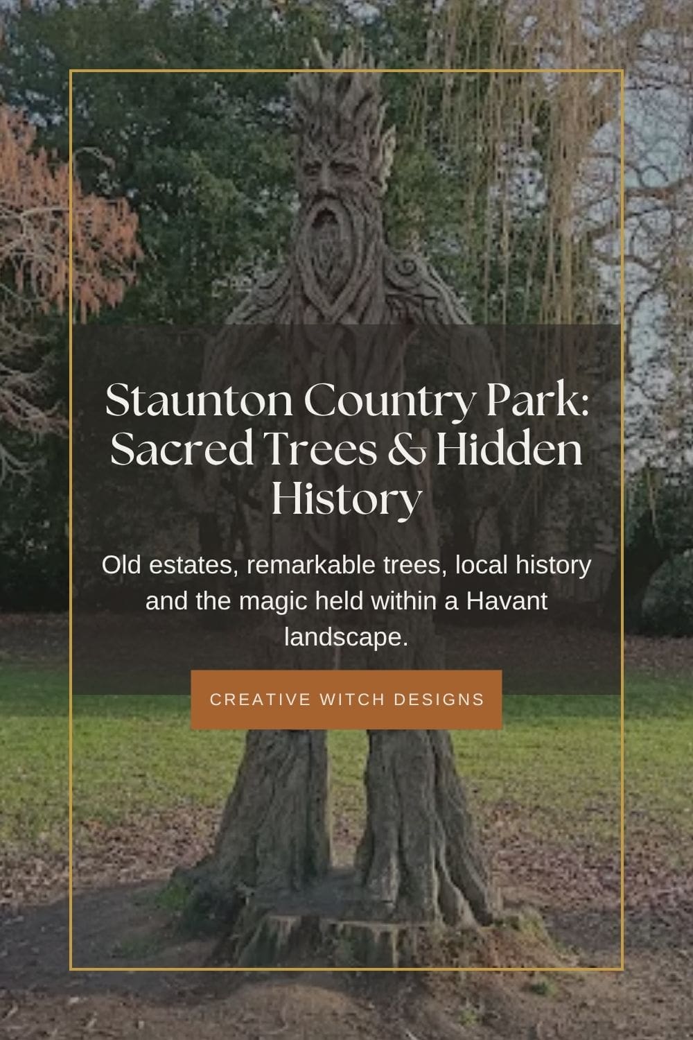 Staunton Country Park: Sacred Trees & Hidden History. Blog graphic featuring a carved tree sculpture, exploring remarkable trees, local heritage and the history of Staunton Country Park in Havant.