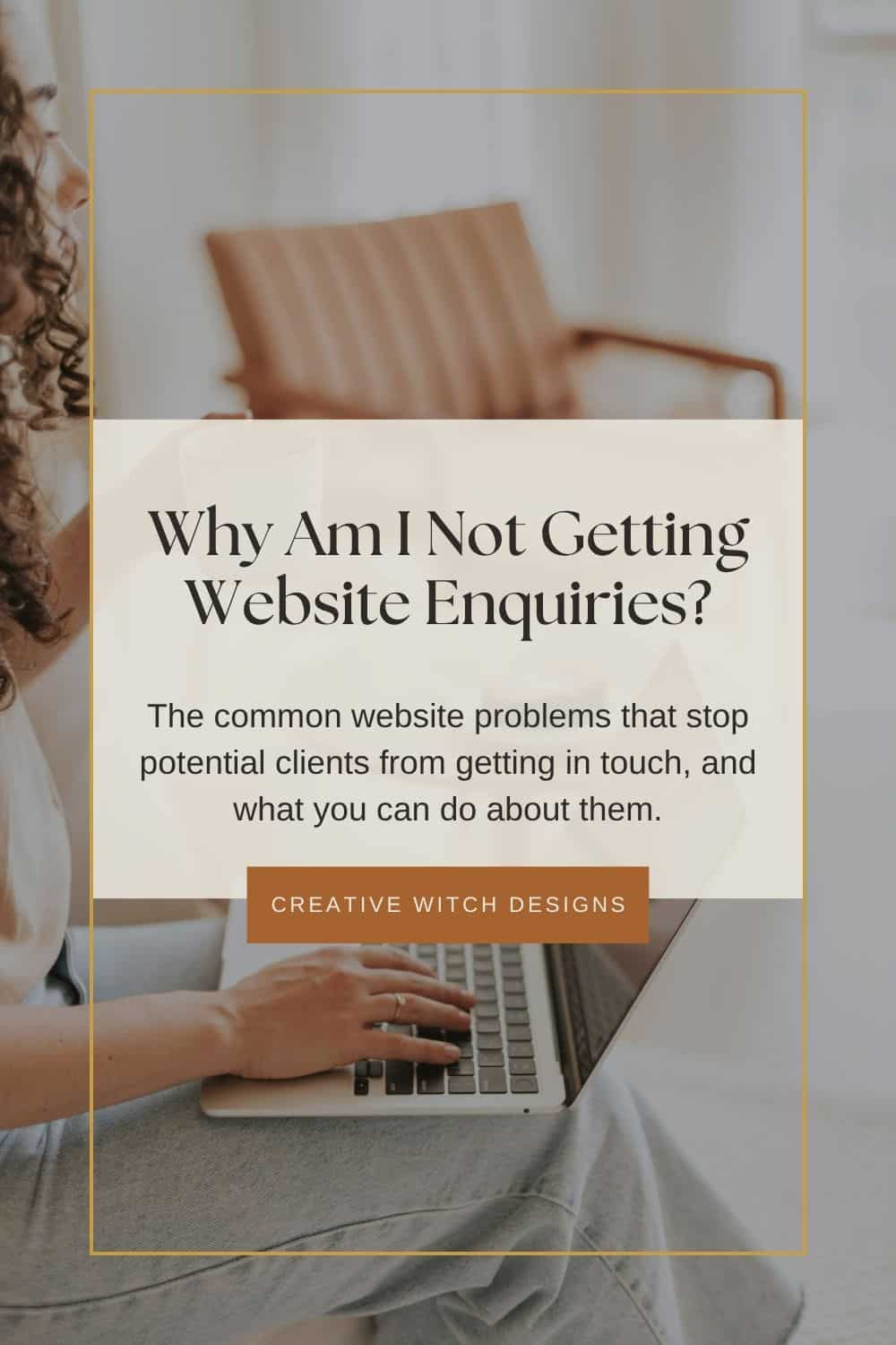 Why Am I Not Getting Website Enquiries Why Am I Not Getting Website Enquiries? Blog graphic about common website problems that prevent small businesses from attracting client enquiries.