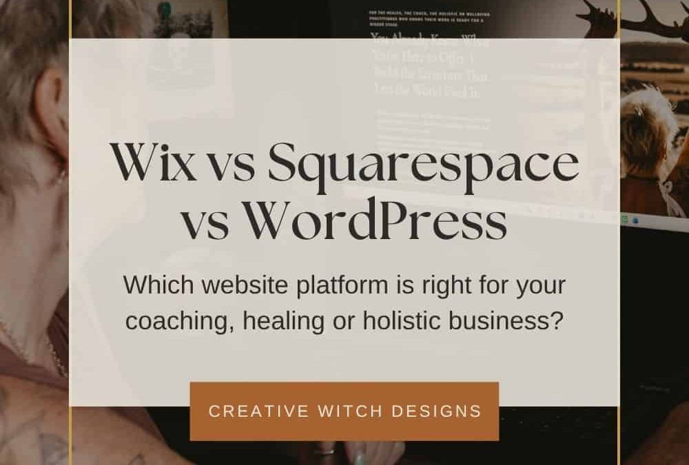 Wix, Squarespace or WordPress: Which Is Best for a Coach, Healer or Therapist?
