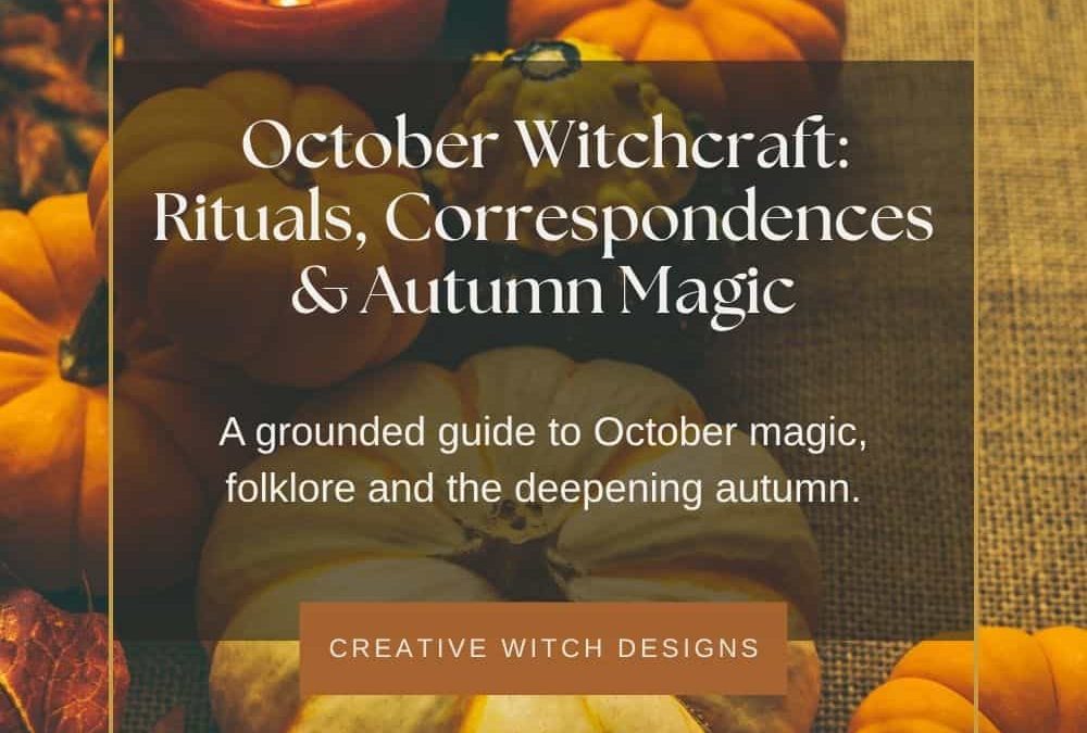 October Witchcraft: Correspondences, Rituals & Autumn Magic